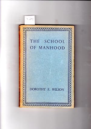 Bild des Verkufers fr The School of Manhood zum Verkauf von Gwyn Tudur Davies