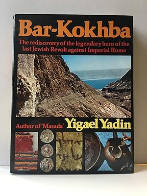 Immagine del venditore per Bar-Kokhba: The rediscovery of the legendary hero of the last Jewish Revolt against Imperial Rome venduto da Heritage Books