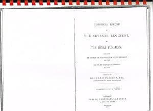 Image du vendeur pour HISTORICAL RECORD OF THE SEVENTH REGIMENT, OR THE ROYAL FUSILIERS : CONTAINING AN ACCOUNT OF THE FORMATION OF THE REGIMENT IN 1685, AND OF ITS SUBSEQUENT SERVICES TO 1846 mis en vente par Paul Meekins Military & History Books