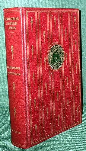 Smithsonian Scientific Series Volume One: The Smithsonian Institution by Webster Prentiss True