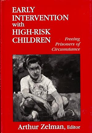 Bild des Verkufers fr Early Intervention With High-Risk Children: Freeing Prisoners of Circumstance zum Verkauf von Kenneth Mallory Bookseller ABAA