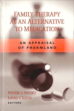 Bild des Verkufers fr Family Therapy as an Alternative to Medication: An Appraisal of Pharmland zum Verkauf von Kenneth Mallory Bookseller ABAA