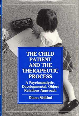 Bild des Verkufers fr The Child Patient and the Therapeutic Process: A Psychoanalytic, Developmental, Object Relations Approach zum Verkauf von Kenneth Mallory Bookseller ABAA