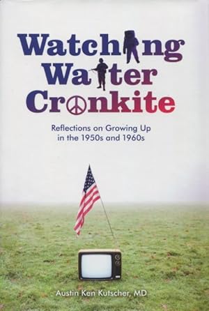 Seller image for Watching Walter Cronkite: Reflections on Growing Up in the 1950s and 1960s for sale by Kenneth A. Himber
