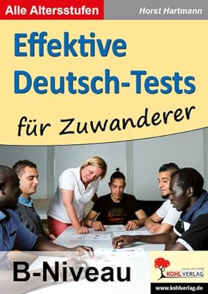 Bild des Verkufers fr Effektive Deutsch-Tests fr Zuwanderer : B-Niveau zum Verkauf von AHA-BUCH GmbH