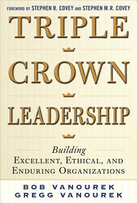 Seller image for Triple Crown Leadership: Building Excellent, Ethical, and Enduring Organizations (Hardback or Cased Book) for sale by BargainBookStores