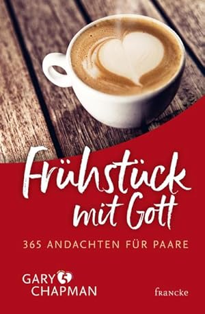 Bild des Verkufers fr Frhstck mit Gott : 365 Andachten fr Paare zum Verkauf von AHA-BUCH GmbH