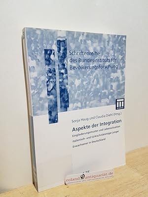 Aspekte der Integration : Eingliederungsmuster und Lebenssituation italienisch- und türkischstämm...