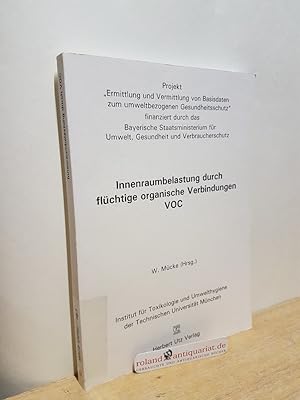 Seller image for Innenraumbelastung durch flchtige organische Verbindungen - VOC : Projekt "Ermittlung und Vermittlung von Basisdaten zum umweltbezogenen Gesundheitsschutz" ; Tagung 15.10.03, Redoutensaal Erlangen / Institut fr Toxikologie und Umwelthygiene der Technischen Universitt Mnchen. W. Mcke (Hrsg.) for sale by Roland Antiquariat UG haftungsbeschrnkt