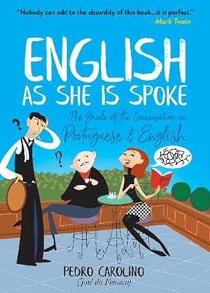 Seller image for English as She is Spoke: the Guide of the Conversation in Portuguese and English (Paperback) for sale by Grand Eagle Retail