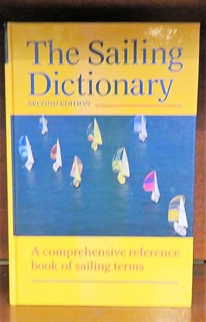 Seller image for The Sailing Dictionary A Comprehensive Reference Book of Sailing Terms for sale by St Marys Books And Prints