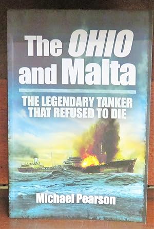 Seller image for The Ohio and Malta The Legendary Tanker that Refused to Die for sale by St Marys Books And Prints