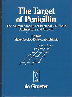 The Target of Penicillin: The Murein Sacculus of Bacterial Cell Walls : Architecture and Growth :...