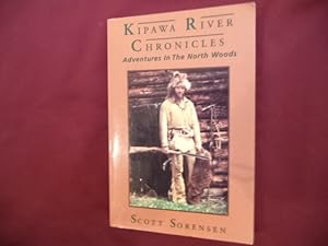 Seller image for Kipawa River Chronicles. Signed by the author. Adventures in the North Woods. for sale by BookMine