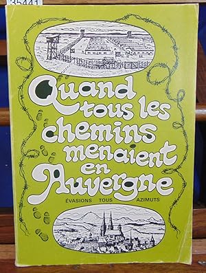 quand tous les chemins menaient en Auvergne : évasions tous azimuts