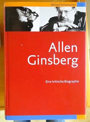 Allen Ginsberg. Eine kritische Biographie