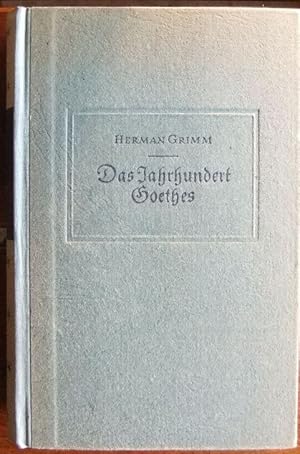 Imagen del vendedor de Das Jahrhundert Goethes : Erinnerungen u. Betrachtungen zur deutschen Geistesgeschichte des 19. Jh. Herman Grimm. Hrsg. von Reinhard Buchwald / Krners Taschenausgabe ; Bd. 193 a la venta por Antiquariat Blschke