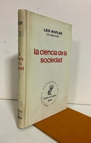 La ciencia de la sociedad. Esbozo de una teoría de la sociología dialéctica