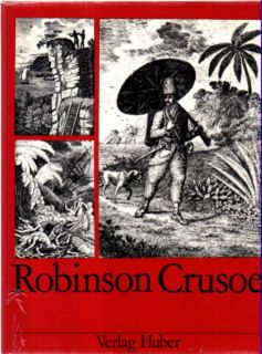 Die Abenteuer des Robinson Crusoe. Daniel Defoe. Mit Kupferst. von F. A. L. Dumoulin. [Bearb. Übe...