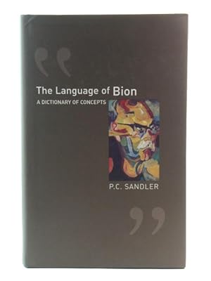 Immagine del venditore per The Language of Bion: A Dictionary of Concepts venduto da PsychoBabel & Skoob Books