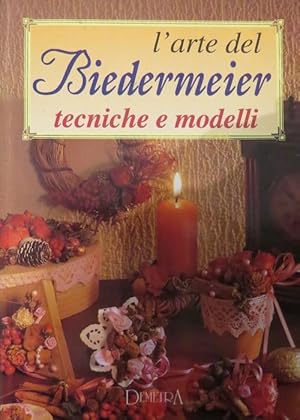 Seller image for L'arte del Biedermeier: tecniche e modelli. for sale by Studio Bibliografico Adige