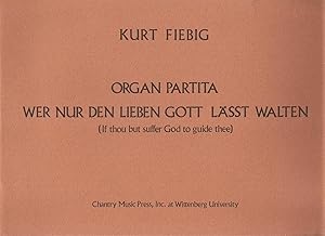 Organ Partita Wer Nur Den Lieben Gott Lasst Walten (If Thou But Suffer God to Guide Thee) for Organ