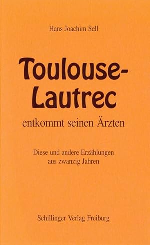 Immagine del venditore per Toulouse-Lautrec entkommt seinen rzten: Diese und andere Erzhlungen aus zwanzig Jahren venduto da Versandantiquariat Felix Mcke