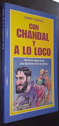 Imagen del vendedor de Con chandal y a lo loco. Manual de supervivencia para deportistas de fin de semana a la venta por Librería La Candela