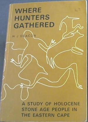 Bild des Verkufers fr WHERE HUNTERS GATHERED - A Study of Holocene Stone Age people in the Eastern Cape zum Verkauf von Chapter 1