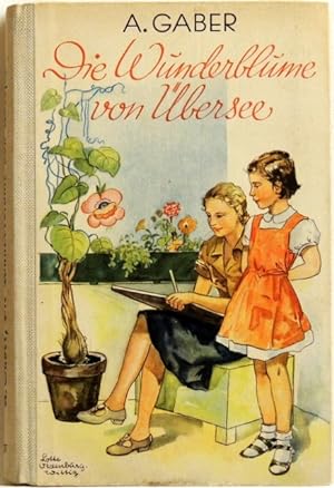 Die Wunderblume von Übersee; Erzählung für junge Mädchen