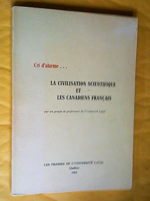 Cri d'alarme. : la civilisation scientifique et les Canadiens français