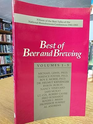 Best of Beer and brewing, volumes 1-5 ; fifteen of the best talks of the National Homebrewers Con...