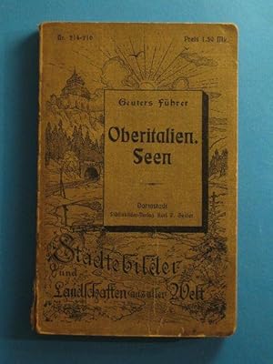 Geuters Führer. Oberitalien Seen. Städtebilder und Landschaften aus aller Welt.Von Luzern an die ...