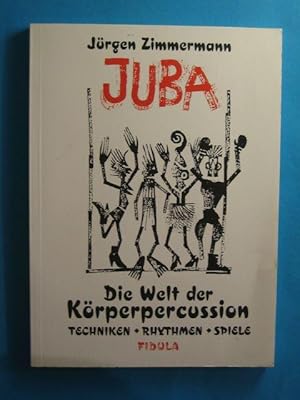 Bild des Verkufers fr Juba. Die Welt derKrperperkussion. Techniken - Rhythmen - Spiele. zum Verkauf von Antiquariat Messidor