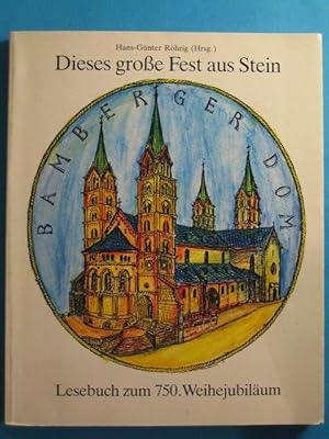 Dieses große Fest aus Stein. Lesebuch zum 750. Weihejubiläum.