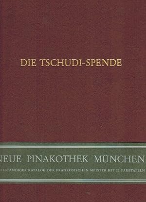 Die Tschudi-Spende ; Hugo von Tschudi zum Gedächtnis, 7. Februar 1851 - 26. November 1911 / Bayer...