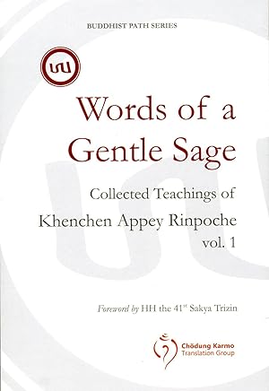 Imagen del vendedor de Words of a Gentle Sage: Collected Teachings of Khenchen Appey Rinpoche (Vol. 1) a la venta por Garudabooks