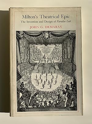 Milton's Theatrical Epic: The Invention and Design of Paradise Lost.