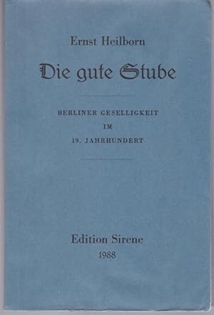 Seller image for Die gute Stube. Berliner Geselligkeit im 19. Jahrhundert for sale by Graphem. Kunst- und Buchantiquariat