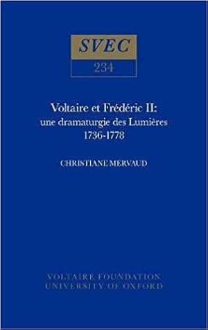 Immagine del venditore per Voltaire et Frdric II: une dramaturgie des lumires, 1736-1778 [1985]. venduto da Antiquariat Lengelsen