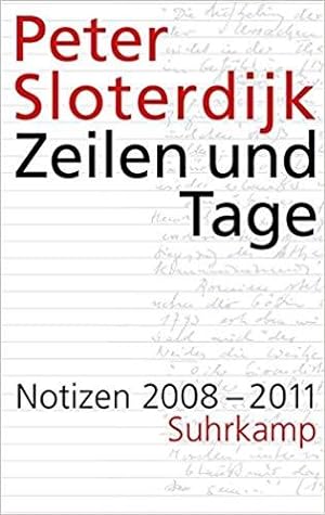 Seller image for Zeilen und Tage. Notizen 2008 - 2011. EA. for sale by Antiquariat Lengelsen