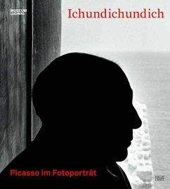 Seller image for Ichundichundich. Picasso im Fotoportrt. Hrsg. fr das Museum Ludwig. [Ausstellunskatalog; ersch. anllich d. gleichnamigen Ausstellung im Museum Ludwig, Kln, 24. 09. 2011 - 15. 01. 2012 u. im Museo Picasso Mlaga, 05 .03. - 10. 06. 2012]. for sale by Antiquariat Lengelsen