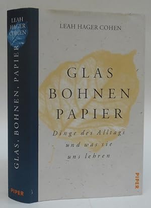 Seller image for Glas - Bohnen - Papier. Dinge des Alltags und was sie uns lehren. for sale by Der Buchfreund
