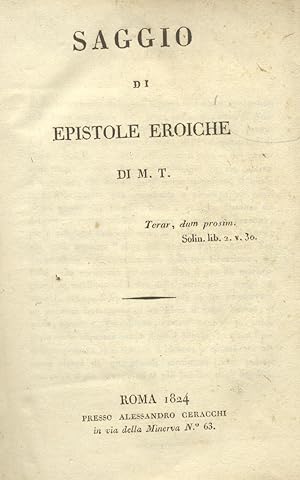 Bild des Verkufers fr SAGGIO DI EPISTOLE EROICHE DI M.T. zum Verkauf von studio bibliografico pera s.a.s.
