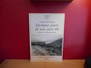 QUELQUES JOURS DE MAI-JUIN 1940 . MEMOIRE, TEMOIGNAGES, HISTOIRE