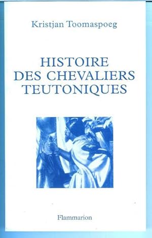 Image du vendeur pour Histoire des chevaliers teutoniques mis en vente par Livres Norrois