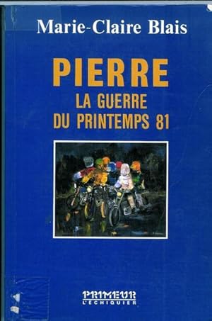 Seller image for Pierre: La guerre du printemps 81 : roman (L'Echiquier) (French Edition) for sale by Livres Norrois