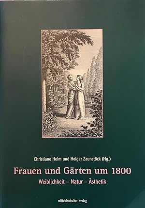 Imagen del vendedor de Frauen und Grten um 1800: Weiblichkeit - Natur - sthetik a la venta por White Square - Fine Books & Art
