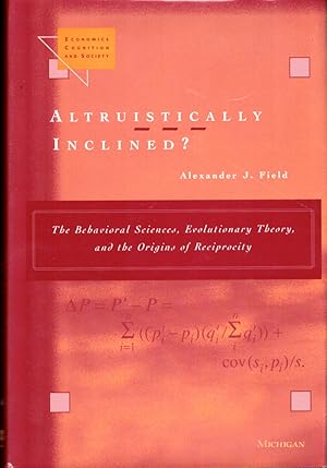 Bild des Verkufers fr Altruistically Inclined?: The Behavioral Sciences, Evolutionary Theory, and the Origins of Reciprocity zum Verkauf von Kenneth Mallory Bookseller ABAA