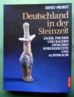 Imagen del vendedor de Deutschland in der Steinzeit. Jger, Fischer und Bauern zwischen Nordseekste und Alpenraum. a la venta por Versandantiquariat Sabine Varma